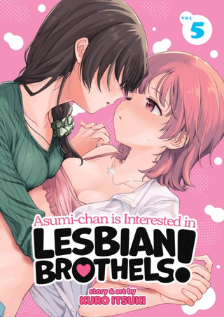 Cover image for 9798893733044 - Asumi-chan is Interested in Lesbian Brothels! Vol. 5