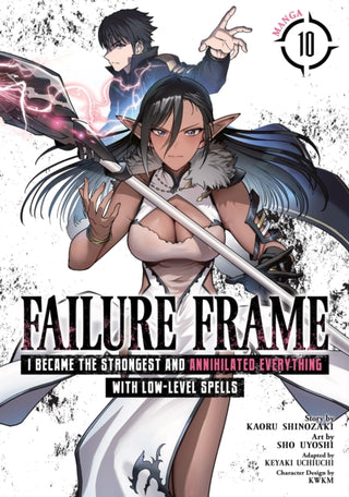 Cover image for 9798893733174 - Failure Frame: I Became the Strongest and Annihilated Everything With Low-Level Spells (Manga) Vol. 10
