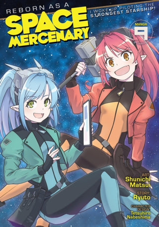 Cover image for 9798893733327 - Reborn as a Space Mercenary: I Woke Up Piloting the Strongest Starship! (Manga) Vol. 9