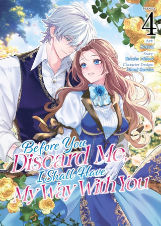 Cover image for 9798893733389 - Before You Discard Me, I Shall Have My Way With You (Manga) Vol. 4