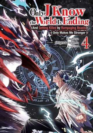 Cover image for 9798893733983 - Only I Know the World Is Ending and Getting Killed by Rampaging Beasts Only Makes Me Stronger (Manga) Vol. 4