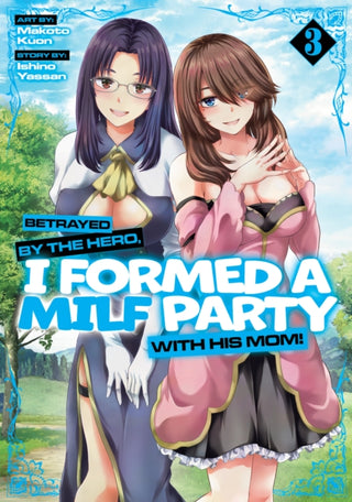 Cover image for 9798893736014 - Betrayed by the Hero, I Formed a MILF Party with His Mom! (Manga) Vol. 3