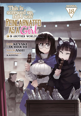 Cover image for 9798893737875 - This Is Screwed Up, but I Was Reincarnated as a GIRL in Another World! (Manga) Vol. 18