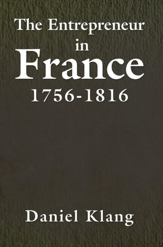Supplemental image for 9798895431788 - The Entrepreneur in France, 1756-1816