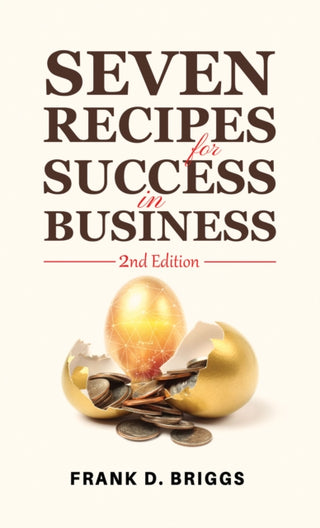 Cover image for 9798895434604 - Seven Recipes for Success in Business – 2nd Edition