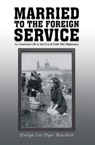Cover image for 9798895435625 - Married to the Foreign Service