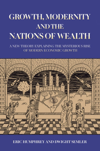 Cover image for 9798895439166 - Growth, Modernity and the Nations of Wealth