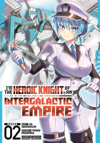 Cover image for 9798895612101 - I'm the Heroic Knight of an Intergalactic Empire! (Manga) Vol. 2