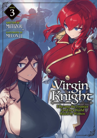 Cover image for 9798895612286 - Virgin Knight: I Became the Frontier Lord in a World Ruled by Women (Light Novel) Vol. 3
