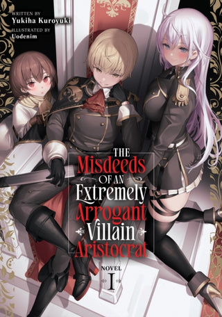 Cover image for 9798895613122 - The Misdeeds of an Extremely Arrogant Villain Aristocrat (Light Novel) Vol. 1