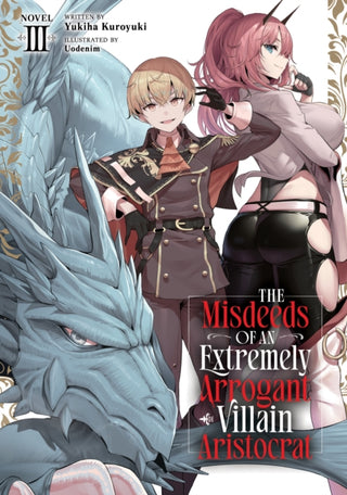 Cover image for 9798895613146 - The Misdeeds of an Extremely Arrogant Villain Aristocrat (Light Novel) Vol. 3