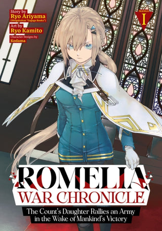 Cover image for 9798895615416 - Romelia War Chronicle: The Count's Daughter Rallies an Army in the Wake of Mankind's Victory (Manga) Vol. 1