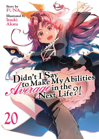 Cover image for 9798895616673 - Didn't I Say to Make My Abilities Average in the Next Life?! (Light Novel) Vol. 20