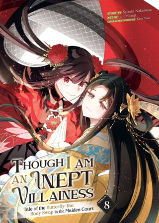 Cover image for 9798895617304 - Though I Am an Inept Villainess: Tale of the Butterfly-Rat Body Swap in the Maiden Court (Manga) Vol. 8