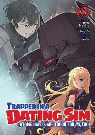Cover image for 9798895617335 - Trapped in a Dating Sim: Otome Games Are Tough For Us, Too! (Light Novel) Vol. 5