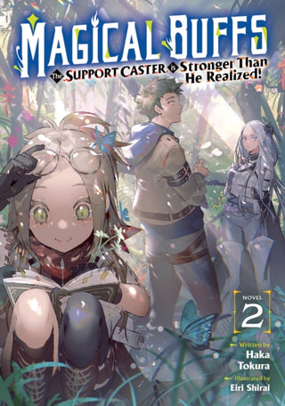 Cover image for 9798895617717 - Magical Buffs: The Support Caster is Stronger Than He Realized! (Light Novel) Vol. 2