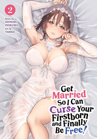 Cover image for 9798895618448 - Get Married So I Can Curse Your Firstborn and Finally Be Free! Vol. 2
