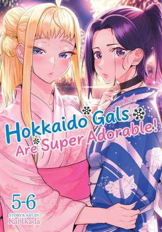 Cover image for 9798895618646 - Hokkaido Gals Are Super Adorable! (Omnibus) Vol. 5-6