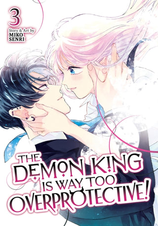 Cover image for 9798895619254 - The Demon King is Way Too Overprotective! Vol. 3