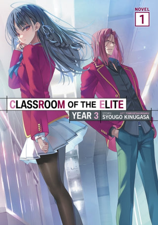 Cover image for 9798895619339 - Classroom of the Elite: Year 3 (Light Novel) Vol. 1