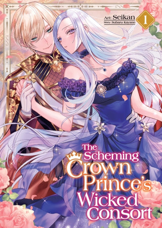 Cover image for 9798895619421 - The Scheming Crown Prince's Wicked Consort (Manga) Vol. 1
