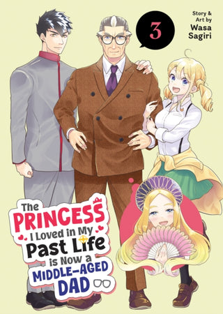 Cover image for 9798895619971 - The Princess I Loved in My Past Life is Now a Middle-Aged Dad Vol. 3