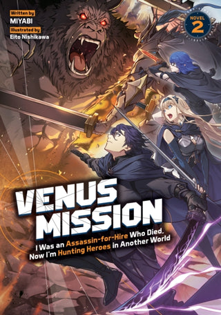 Cover image for 9798897655533 - Venus Mission: I Was an Assassin-for-Hire Who Died, Now I'm Hunting Heroes in Another World (Light Novel) Vol. 2