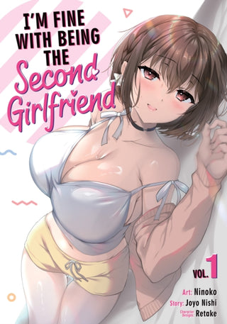 Cover image for 9798897657520 - I'm Fine With Being the Second Girlfriend Vol. 1