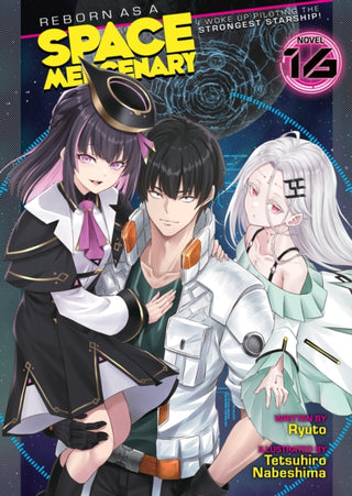 Cover image for 9798898632274 - Reborn as a Space Mercenary: I Woke Up Piloting the Strongest Starship! (Light Novel) Vol. 16