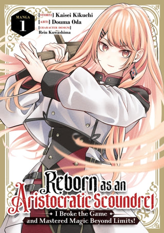 Cover image for 9798898632298 - Reborn as an Aristocratic Scoundrel, I Broke the Game and Mastered Magic Beyond Limits! (Manga) Vol. 1